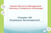 Chapter 09 Employee Development Copyright © 2013 by The McGraw-Hill Companies, Inc. All rights reserved. McGraw-Hill/Irwin Human Resource Management: Gaining.