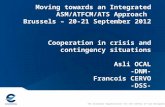 The European Organisation for the Safety of Air Navigation Moving towards an Integrated ASM/ATFCM/ATS Approach Brussels – 20-21 September 2012 Cooperation.