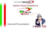 General Presentation Italian Food Solutions. CONTENTS Spuntibreak Group The Brands Happy Food Italian Fast Food Happy Pizza Pizzeria Italiana Mokydea.
