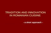 TRADITION AND INNOVATION IN ROMANIAN CUISINE - a short approach -