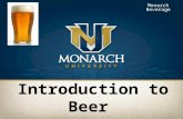 Introduction to Beer Monarch Beverage Beer is proof that God loves us and wants us to be happy - Benjamin Franklin