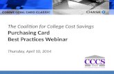 The Coalition for College Cost Savings Purchasing Card Best Practices Webinar Thursday, April 10, 2014.