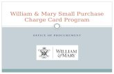 OFFICE OF PROCUREMENT William & Mary Small Purchase Charge Card Program.