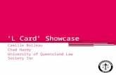 L Card Showcase Camille Boileau Chad Hardy University of Queensland Law Society Inc.
