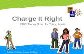 1 Building: Knowledge, Security, Confidence Charge It Right FDIC Money Smart for Young Adults.