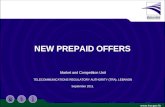NEW PREPAID OFFERS Market and Competition Unit TELECOMMUNICATIONS REGULATORY AUTHORITY (TRA), LEBANON September 2011.