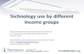 PewInternet.org Technology use by different income groups Annual Welfare Research and Evaluation Conference U.S. Department of Health and Human Services.