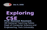 Exploring CSE Dec 9, 2009 Prof. Hamzeh Roumani, 3M National Teaching Fellow Dept of Computer Science and Engineering, York University.