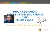 PROFESSIONAL REFLECTIVE JOURNALS AND TIME LOGS Tools for an Effective Field Placement.