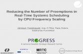 Reducing the Number of Preemptions in Real-Time Systems Scheduling by CPU Frequency Scaling Abhilash Thekkilakattil, Anju S Pillai, Radu Dobrin, Sasikumar.