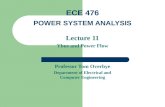 Lecture 11 Ybus and Power Flow Professor Tom Overbye Department of Electrical and Computer Engineering ECE 476 POWER SYSTEM ANALYSIS.
