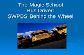 The Magic School Bus Driver: SWPBS Behind the Wheel.