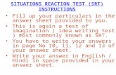SITUATIONS REACTION TEST (SRT) INSTRUCTIONS Fill up your particulars in the answer sheet provided to you. This is again a test of imagination ( idea writing.