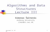 September 22, 20031 Algorithms and Data Structures Lecture III Simonas Šaltenis Aalborg University simas@cs.auc.dk.