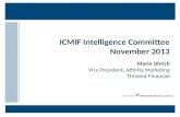 ICMIF Intelligence Committee November 2013 Marie Uhrich Vice President, Affinity Marketing Thrivent Financial.