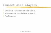 © 2003 Wayne Wolf Compact disc players zDevice characteristics. zHardware architectures. zSoftware.