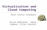 Virtualization and Cloud Computing Data center hardware David Bednárek, Jakub Yaghob, Filip Zavoral.