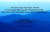 PRODUCED WATER FROM COALBED METHANE PRODUCTION: WATER LAW ISSUES AND DEVELOPMENTS Zach C. Miller Davis Graham & Stubbs LLP Denver, Colorado December 14,