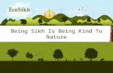 Being Sikh Is Being Kind To Nature A Sikh Vision for the Environment.