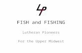 FISH and FISHING Lutheran Pioneers For the Upper Midwest.