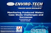 Monitoring Produced Water: Case Study Challenges and Successes   info@envirotechsystems.com sales@envirotechsystems.com.