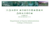 SPORT MANAGEMENT PROGRAM MAJORS WINTER 2011 Department of Sports Administration College of Business.