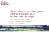 Responding to the challenges of internationalisation in an environment of change Hazel Horobin, Chris Cutforth Faculty of Health and Wellbeing Department.