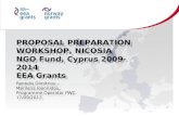 PROPOSAL PREPARATION WORKSHOP, NICOSIA NGO Fund, Cyprus 2009- 2014 EEA Grants Pantelis Dimitriou – Marilena Ioannidou, Programme Operator PWC 17/09/2013.