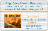 Big Question: How can unexpected encounters reveal hidden dangers? Author: Patrick OBrien Genre: Expository Nonfiction.