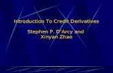 Introduction To Credit Derivatives Stephen P. D Arcy and Xinyan Zhao.