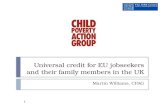 Universal credit for EU jobseekers and their family members in the UK Martin Williams, CPAG 1.