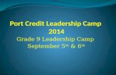 Grade 9 Leadership Camp September 5 th & 6 th. Congratulations! You are invited to join all our Grade 9 students at a Leadership Camp at Y.M.C.A. Camp.