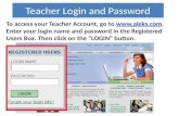 Teacher Login and Password To access your Teacher Account, go to . Enter your login name and password in the Registered Users Box. Then click.
