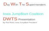 D ay W ith T he S uperintendent Iowa Jump$tart Coalition DWTS Presentation By Rod Reed, Iowa Jump$tart President.