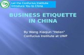 By Wang Xiaojun Helen Confucius Institute at UWP Let the Confucius Institute Introduce You to China.