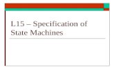 L15 – Specification of State Machines. VHDL State Machines State Machine Basics VHDL for sequential elements VHDL for state machines Example – Tail light.