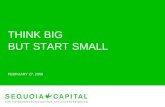 THINK BIG BUT START SMALL FEBRUARY 27, 2008. 2 FROM IDEA TO BUSINESS PLAN IDENTIFY A COMPELLING MARKET NEED HUMBLE BEGINNINGS (THINK BIG, START SMALL)