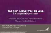 BASIC HEALTH PLAN: Is it an option for your State? Deborah Bachrach and Melinda Dutton Manatt Health Solutions This presentation was prepared by Manatt.