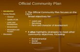 Official Community Plan The Official Community Plan focuses on the Citys broad objectives for: Land use Servicing Form and character of development It.