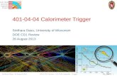 LHC CMS Detector Upgrade Project 401-04-04 Calorimeter Trigger Sridhara Dasu, University of Wisconsin DOE CD1 Review 26 August 2013 Sridhara Dasu, 26 August.