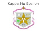 Kappa Mu Epsilon. History and Ideals Kappa Mu Epsilon is a national organization founded in 1931 to promote the interest of mathematics among undergraduate