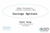 Home Economics Home Economics Teachers Conference 2011 Paul Gray CCEA Education Manager Savings Options.