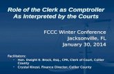 FCCC Winter Conference Jacksonville, FL January 30, 2014 Facilitators: Hon. Dwight E. Brock, Esq., CPA, Clerk of Court, Collier County Hon. Dwight E. Brock,