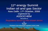 11 th energy Summit Indian oil and gas Sector New Delhi, 17 th October, 2008 organized by ASSOCHEM 11 th energy Summit Indian oil and gas Sector New Delhi,