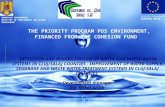 THE PRIORITY PROGRAM POS ENVIRONMENT, FINANCED FROM THE COHESION FUND THE PRIORITY PROGRAM POS ENVIRONMENT, FINANCED FROM THE COHESION FUND EXTENSION AND.