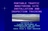 PORTABLE TRAFFIC MONITORING SITE INSTALLATION AND INSPECTION TRAINING PRESENTED BY: FLORIDA DEPARTMENT OF TRANSPORTATION AND SOUTHERN TRAFFIC SERVICES.