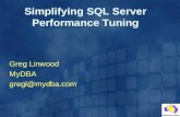 Simplifying SQL Server Performance Tuning Greg Linwood MyDBA gregl@mydba.com.