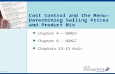 OH 4-1 Cost Control and the MenuDetermining Selling Prices and Product Mix Chapter 4 – NRAEF Chapter 8 - NRAEF Chapters 13-15 Asch OH 4-1.
