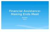 Financial Assistance: Making Ends Meet October 2011 1.