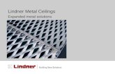 Lindner Metal Ceilings Expanded metal solutions. Company : Lindner | Division : Ceilings | Topic : Expanded metal | Date : 11. June 07 | Page : 2 Expanded.